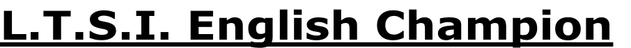 L.T.S.I. English Champion
