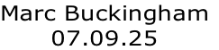 Marc Buckingham
07.09.25